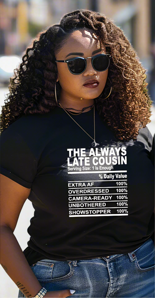 The Always Late Cousin Screen Print Transfer (ONLY)